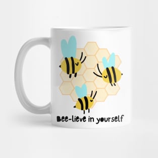 Bee-lieve in yourself Mug